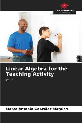 Linear Algebra for the Teaching Activity