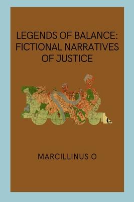 Legends of Balance: Fictional Narratives of Justice