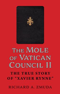 The Mole at Vatican Council II: The True Story of Xavier Rynne