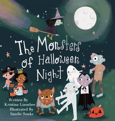 The Monsters of Halloween Night: A Children’s Picture Book That Will Make You Wonder if Monsters Are Really So Scary