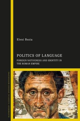 Politics of Language: Foreign Nativeness and Identity in the Roman Empire