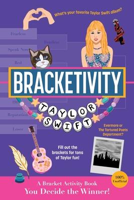 Bracketivity Taylor Swift: 100% Unofficial Bracket Activity Book Volume 6