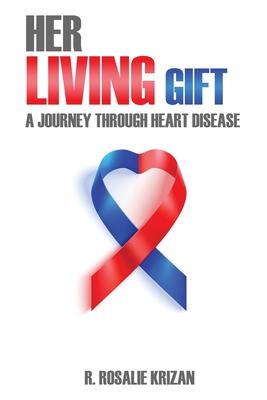 Her Living Gift: A Journey Through Heart Disease