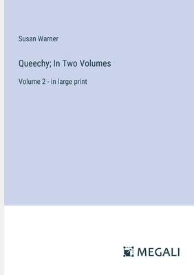 Queechy; In Two Volumes: Volume 2 - in large print