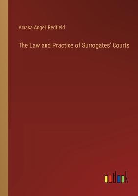 The Law and Practice of Surrogates’ Courts