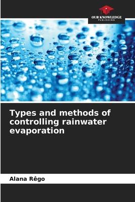 Types and methods of controlling rainwater evaporation