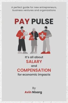 Pay Pulse: It’s all about Salary and Compensation for Economic Impacts