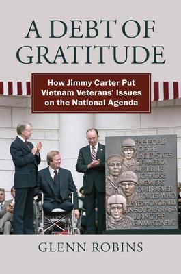 A Debt of Gratitude: How Jimmy Carter Put Vietnam Veteran’s Issues on the National Agenda