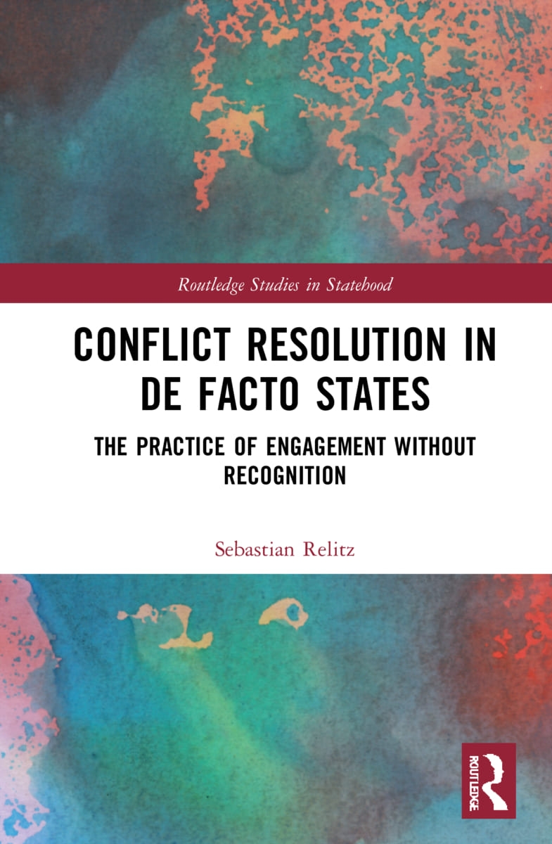 Conflict Resolution in de Facto States: The Practice of Engagement Without Recognition