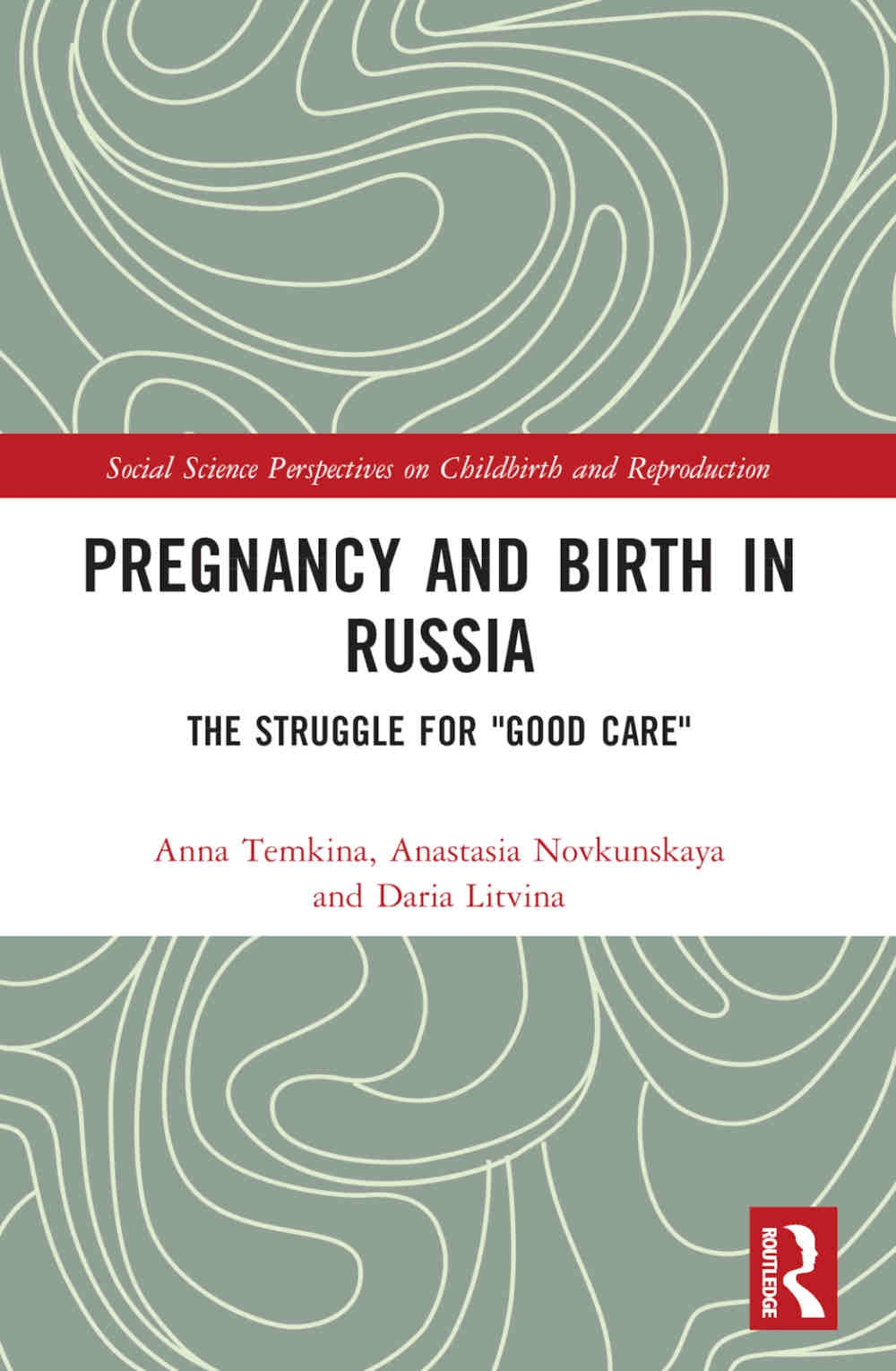 Pregnancy and Birth in Russia: The Struggle for Good Care