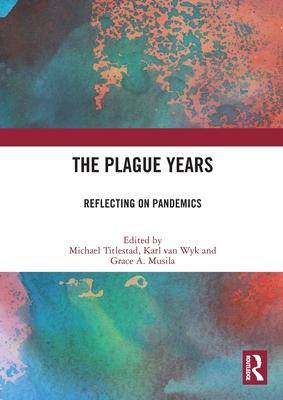 The Plague Years: Reflecting on Pandemics