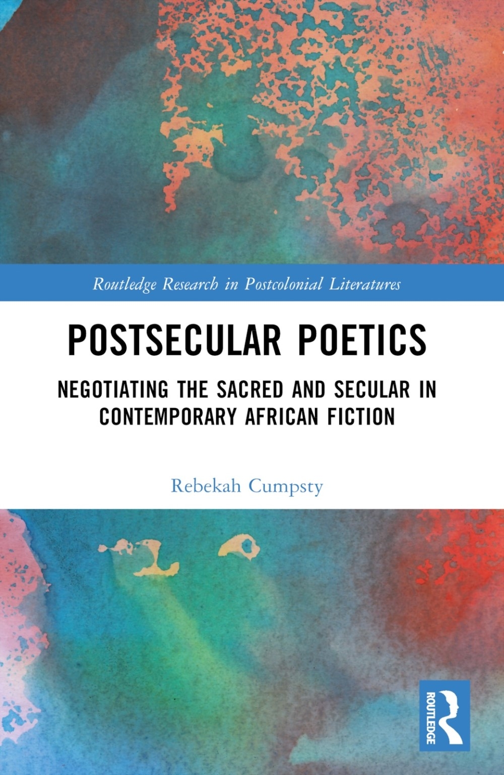 Postsecular Poetics: Negotiating the Sacred and Secular in Contemporary African Fiction