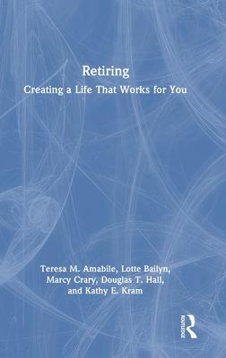 Retiring: Creating a Life That Works for You