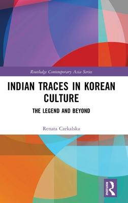 Indian Traces in Korean Culture: The Legend and Beyond