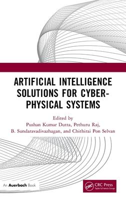 Artificial Intelligence Solutions for Cyber-Physical Systems