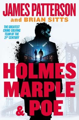 Holmes, Marple & Poe: The Greatest Crime-Solving Team of the Twenty-First Century