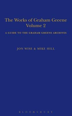 The Works of Graham Greene, Volume 2: A Guide to the Graham Greene Archives