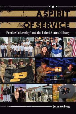 A Spirit of Service: Purdue University and the United States Military