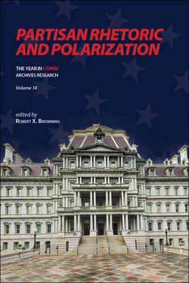 Partisan Rhetoric and Polarization: The Year in C-Span Archives Research, Volume 10