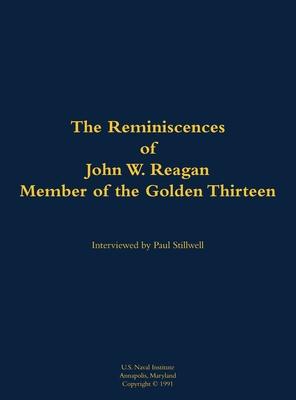 Reminiscences of John W. Reagan, Member of the Golden Thirteen