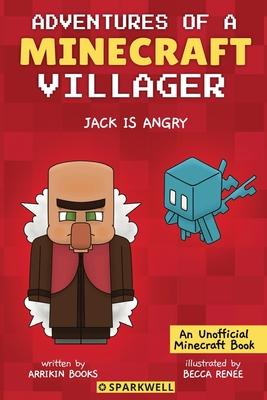 Jack is Angry: Adventures of a Minecraft Villager