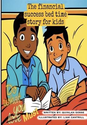 The financial success bedtime story for kids: Do what you must: A tale of two bro’s