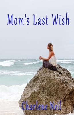 Mom’s Last Wish