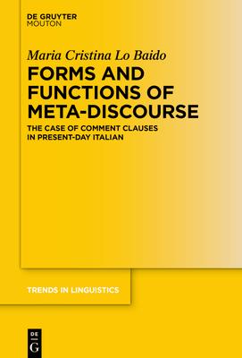 Forms and Functions of Meta-Discourse: The Case of Comment Clauses in Present-Day Italian