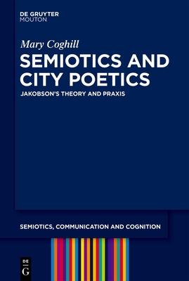 Semiotics and City Poetics: Jakobson’s Theory and PRAXIS