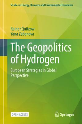 The Geopolitics of Hydrogen: European Strategies in Global Perspective