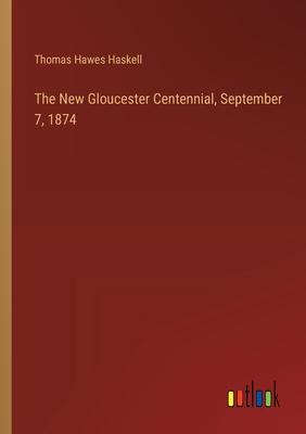 The New Gloucester Centennial, September 7, 1874