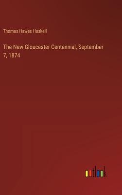 The New Gloucester Centennial, September 7, 1874