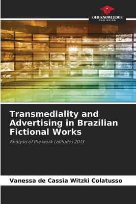 Transmediality and Advertising in Brazilian Fictional Works