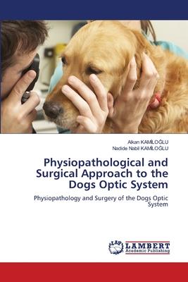 Physiopathological and Surgical Approach to the Dogs Optic System