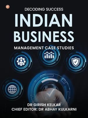 Decoding Success: Indian Business Management Case Studies