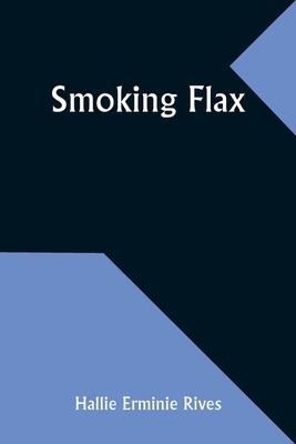 Smoking flax