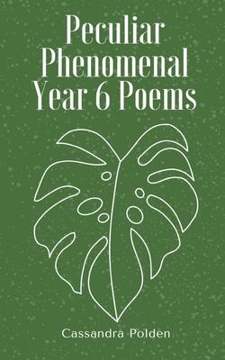 Peculiar Phenomenal Year 6 Poems