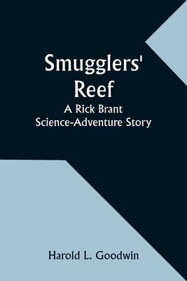 Smugglers’ Reef: A Rick Brant Science-Adventure Story