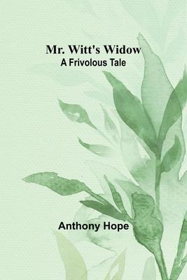 Mr. Witt’s Widow: A Frivolous Tale