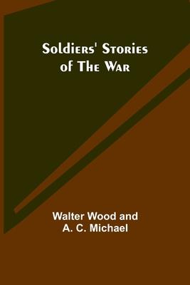 Soldiers’ Stories of the War