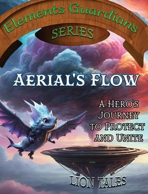 Aerial’s Flow: A Hero’s Journey to Protect and Unite