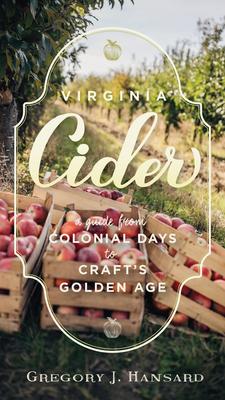 Virginia Cider: A Guide from Colonial Days to Craft’s Golden Age