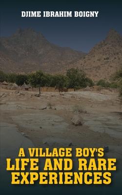 A Village Boy’s Life and Rare Experiences
