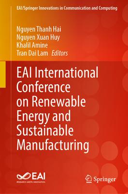 Eai International Conference on Renewable Energy and Sustainable Manufacturing