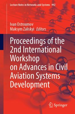 Proceedings of the 2nd International Workshop on Advances in Civil Aviation Systems Development