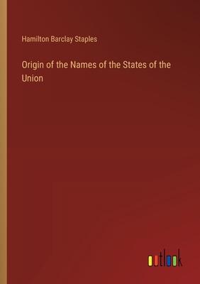 Origin of the Names of the States of the Union