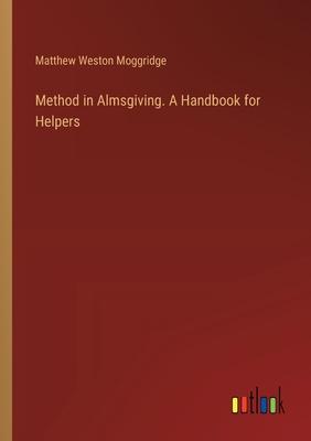 Method in Almsgiving. A Handbook for Helpers