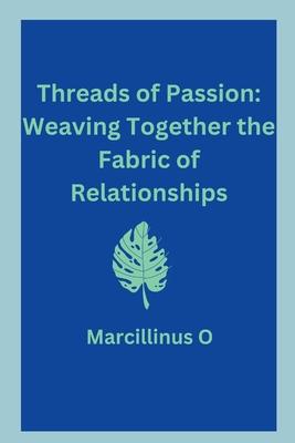 Threads of Passion: Weaving Together the Fabric of Relationships