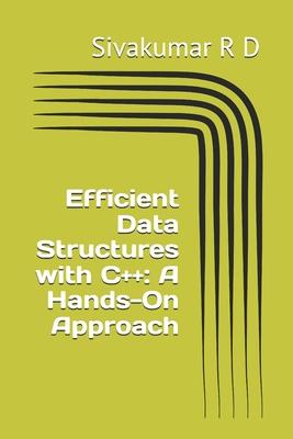 Efficient Data Structures with C++: A Hands-On Approach