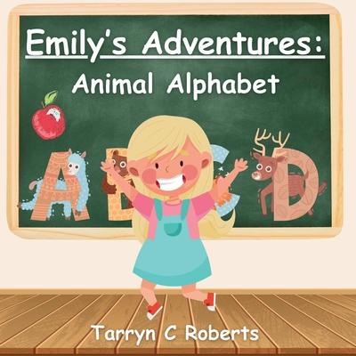 Emily’s Adventures: Animal Alphabet: An Interactive Storybook For Children, Ages 2-6